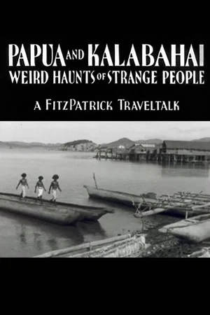Постер: Papua and Kalabahai, Weird Haunts of Strange People