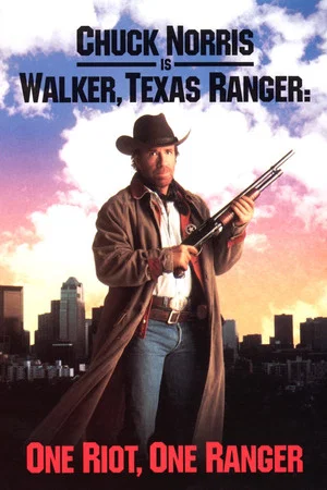 Постер: Walker, Texas Ranger: One Riot, One Ranger