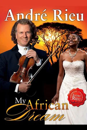 Постер: André Rieu - My African Dream