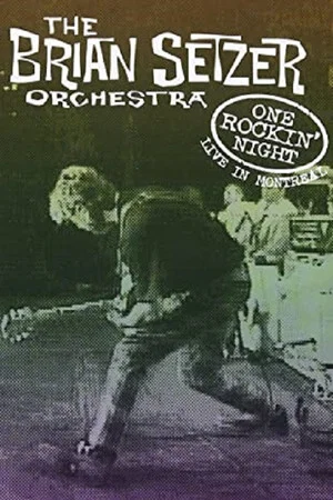 Постер: The Brian Setzer Orchestra: One Rockin' Night - Live In Montreal