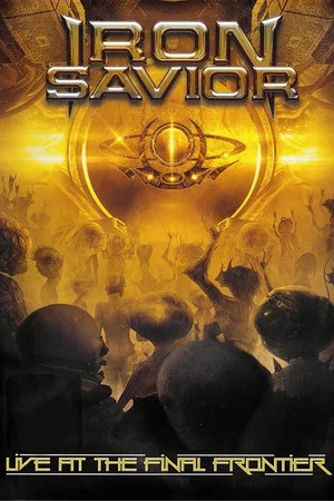 Постер: Iron Savior - Live at the Final Frontier