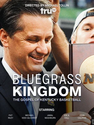 Постер: Bluegrass Kingdom: The Gospel of Kentucky Basketball