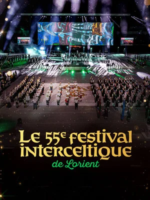Постер: Le 55e Festival Interceltique de Lorient - Le Grand Spectacle