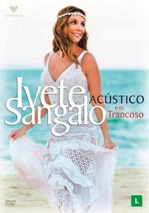 Постер: Ivete Sangalo: Acústico em Trancoso
