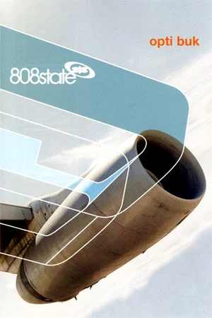 Постер: 808 State: Opti Buk