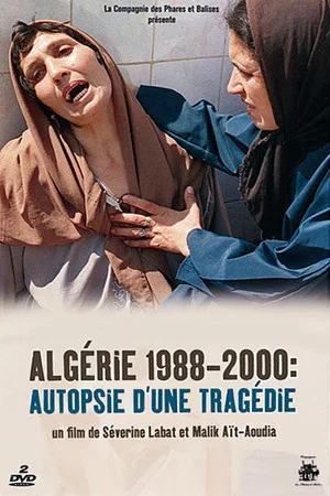 Постер: Algérie 1988-2000 : Autopsie d'une tragédie