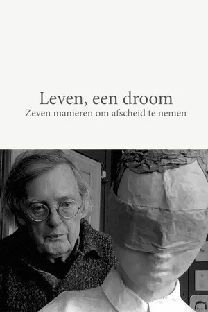 Постер: Leven, een droom. Zeven manieren om afscheid te nemen