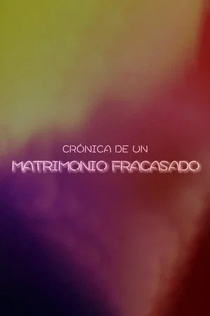 Постер: Chronicle of a Failed Marriage