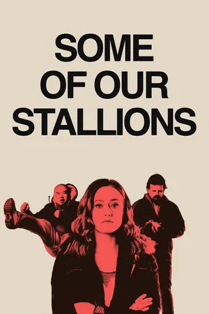 Постер: Some of Our Stallions