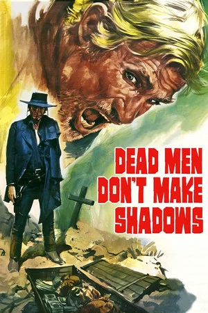 Постер: Dead Men Don't Make Shadows