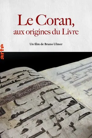 Постер: Le Coran, Aux Origines Du Livre