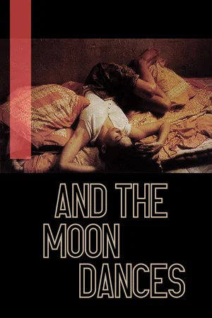 Постер: ...And the Moon Dances