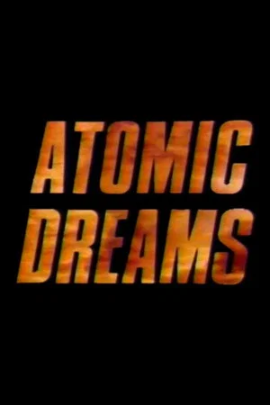 Постер: Atomic Dreams