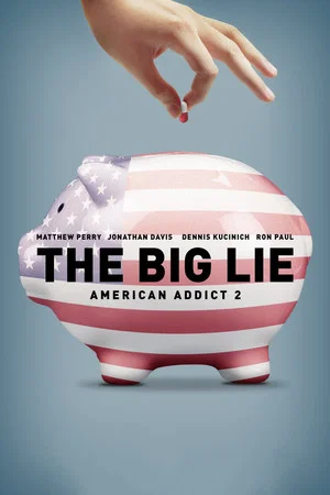 Постер: The Big Lie: American Addict 2