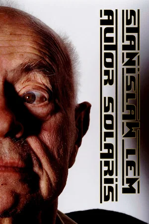 Постер: Stanisław Lem: Autor Solaris