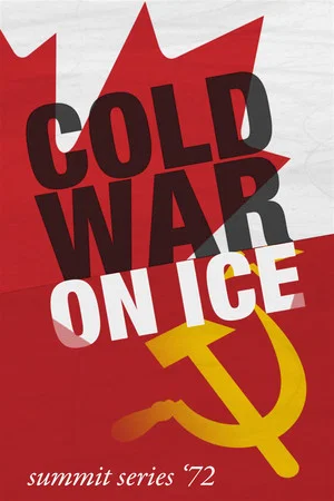 Постер: Cold War on Ice: Summit Series '72