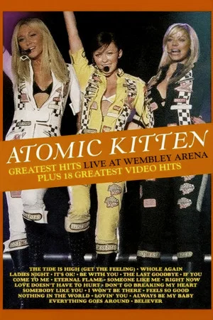 Постер: Atomic Kitten - Live at Wembley
