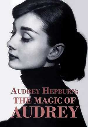Постер: Audrey Hepburn: The Magic of Audrey