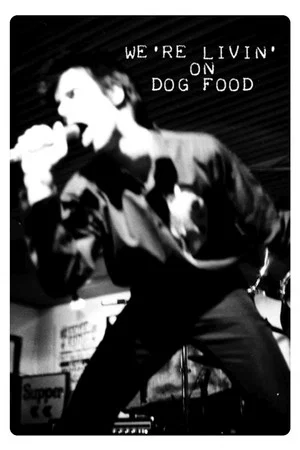 Постер: We're Livin' on Dog Food
