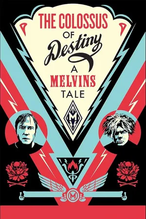 Постер: The Colossus of Destiny: A Melvins Tale