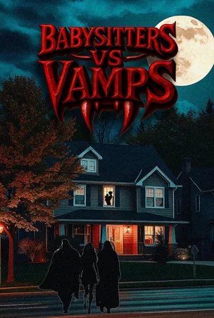Постер: Babysitters Vs. Vamps