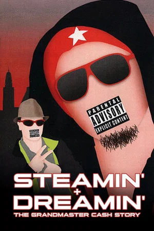 Постер: Steamin' + Dreamin': The Grandmaster Cash Story
