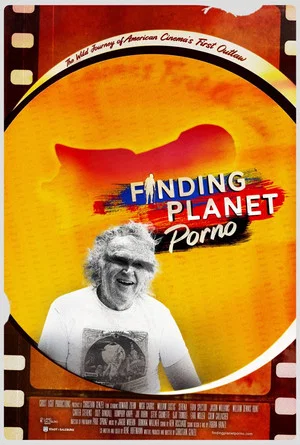 Постер: Finding Planet Porno: The Wild Journey of American Cinema's First Outlaw
