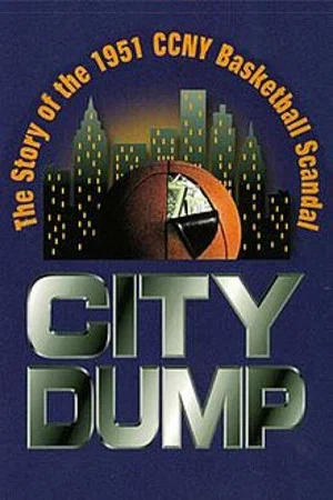 Постер: City Dump: The Story of the 1951 CCNY Basketball Scandal
