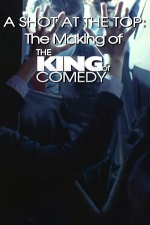 Постер: A Shot at the Top: The Making of 'The King of Comedy'