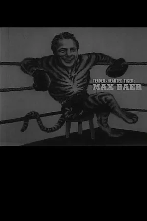 Постер: Tender Hearted Tiger: Max Baer