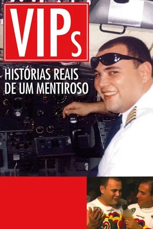 Постер: VIPs: Histórias Reais de um Mentiroso