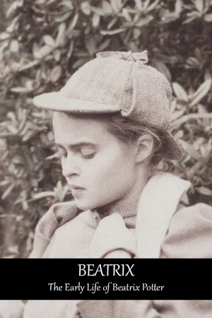 Постер: Beatrix: The Early Life of Beatrix Potter