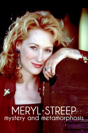 Постер: Meryl Streep: Mystery and Metamorphosis