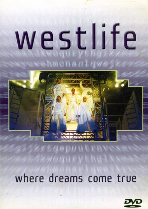 Постер: Westlife: Where Dreams Come True