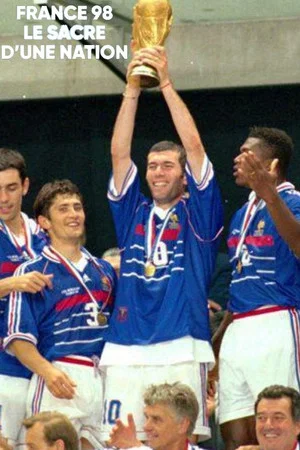 Постер: France 98 : le sacre d'une nation