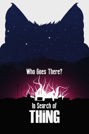 Постер: Who Goes There? In Search of The Thing