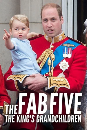 Постер: The Fab Five: The King's Grandchildren