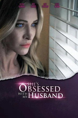 Постер: She's Obsessed With My Husband