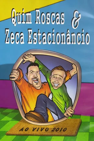 Постер: Quim Roscas & Zeca Estacionâncio Ao Vivo