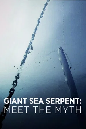 Постер: Giant Sea Serpent: Meet the Myth