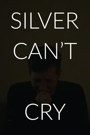 Постер: Silver Can't Cry