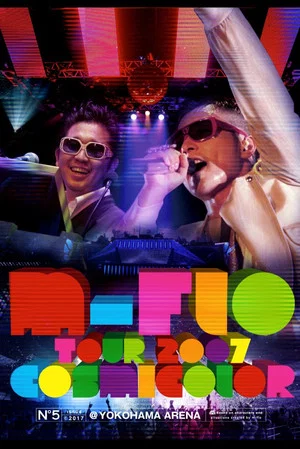 Постер: m-flo Tour 2007 COSMICOLOR at Yokohama Arena
