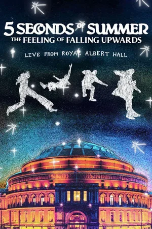 Постер: 5 Seconds of Summer: The Feeling of Falling Upwards - Live from Royal Albert Hall