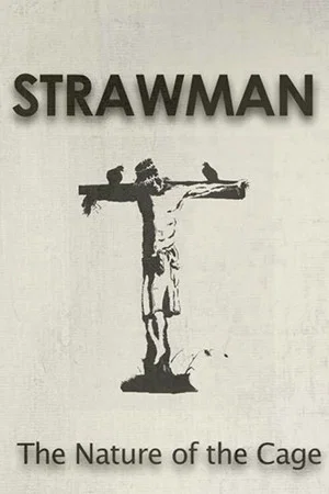 Постер: Strawman: The Nature of the Cage