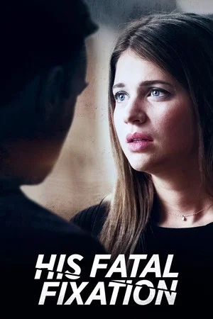 Постер: His Fatal Fixation