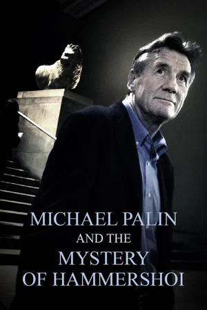 Постер: Michael Palin & the Mystery of Hammershøi