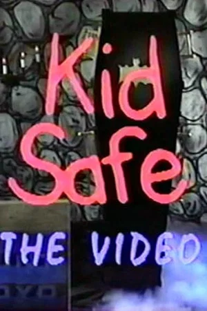 Постер: Kid Safe: The Video