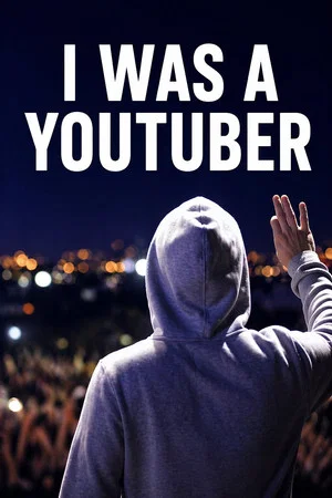 Постер: I was a Youtuber
