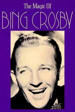 Постер: The Magic of Bing Crosby