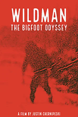 Постер: Wildman: The Bigfoot Odyssey